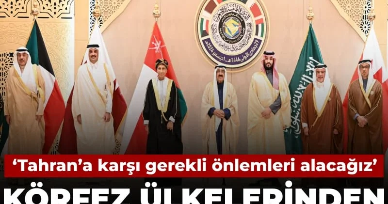 Körfez ülkelerinden “hain saldırı” açıklaması: İran’a karşı gerekli önlemleri alacağız