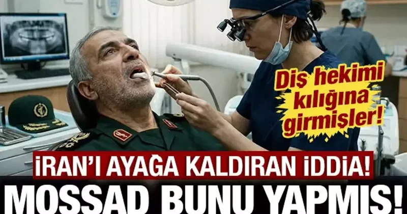 İran ı ayağa kaldıran iddia: Mossad ajanları diş hekimi kılığına girip takip cihazı takmış