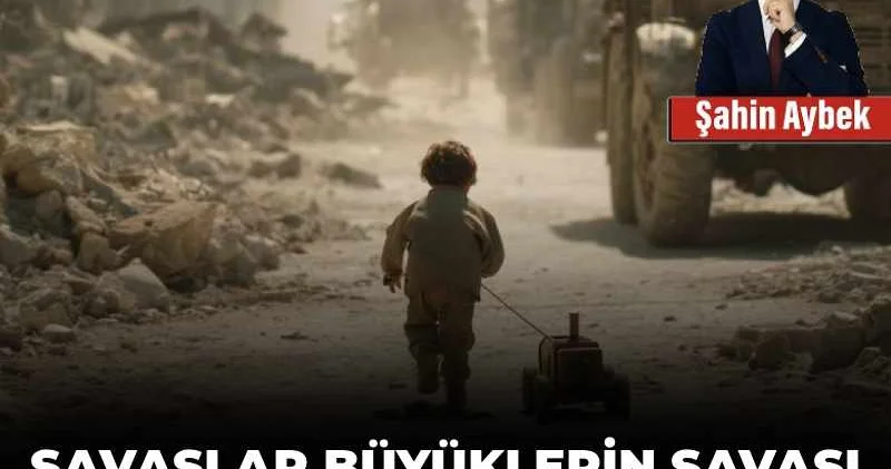 Savaşlar büyüklerin savaşı, çocukların ulusu yok