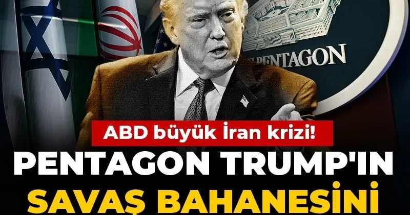 ABD büyük İran krizi! Pentagon Trump ın savaş bahanesini yalanladı