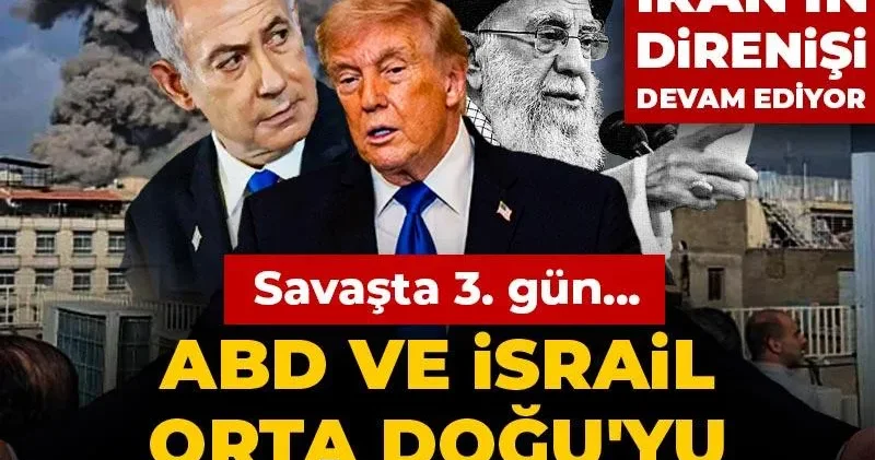 CANLI ABD ve İsrail Orta Doğu yu kaosa sürükledi! Savaşta 3. gün... İran ın direnişi devam ediyor