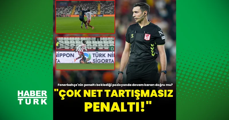 Eski hakemler Antalyaspor Fenerbahçe maçını yorumladı: Penaltı verilmeli miydi? Fenerbahçe Haberleri