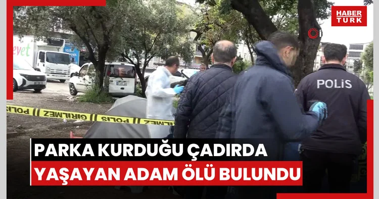 Parka kurduğu çadırda yaşayan adam ölü bulundu