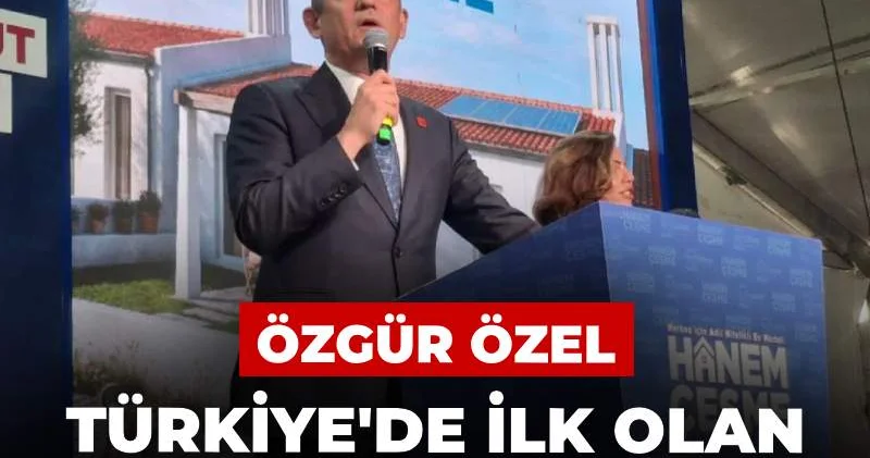 Özgür Özel Türkiye de ilk olan projenin temelini attı