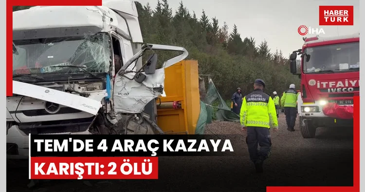 TEM de 4 araç kazaya karıştı: 2 ölü