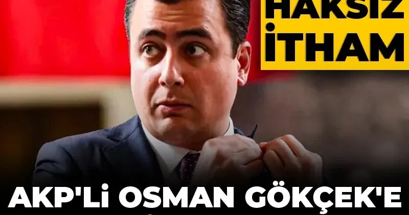 AKP li Osman Gökçek e tazminat şoku! Gerekçe: Haksız itham