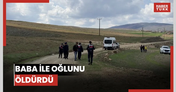 Baba ile oğlunu öldürdü