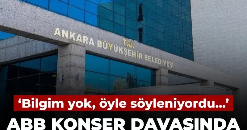 ABB konser davasında İBB davası esintileri: Bilgim yok, öyle söyleniyordu...