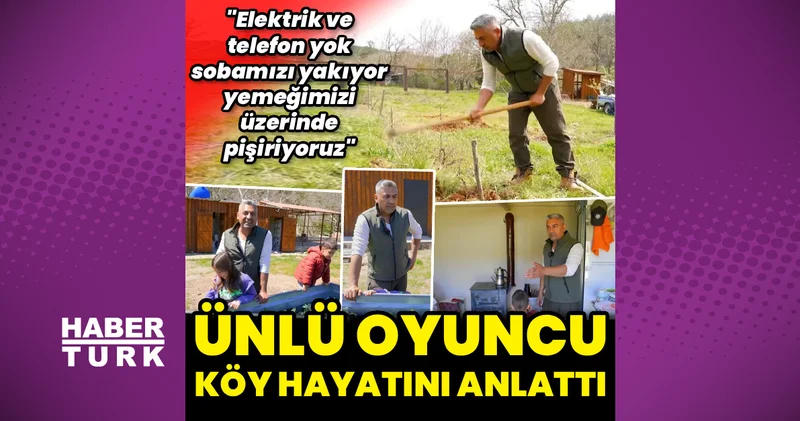 Bülent Polat ın Çanakkale deki köy hayatı Magazin haberleri