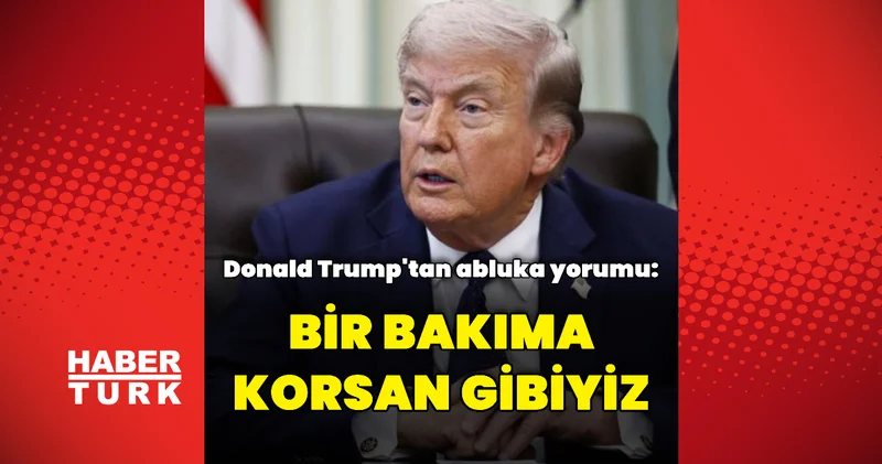 Donald Trump tan abluka yorumu: Bir bakıma korsan gibiyiz Dış Haberler