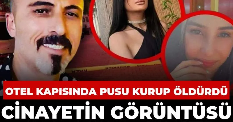 Otelin kapısına pusu kurup sevgilisini ve arkadaşını öldürdü: Cinayetin görüntüsü ortaya çıktı