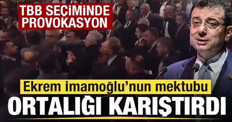TBB seçiminde kavga! Ekrem İmamoğlu nun mektubu ortalığı karıştırdı