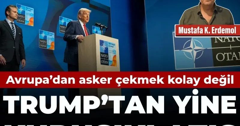 Avrupa’dan asker çekmek kolay değil: Trump’tan yine kurusıkı atış