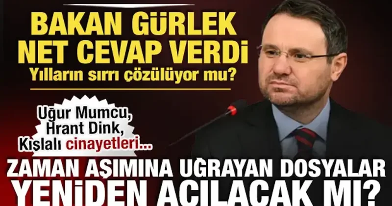 Zaman aşımına uğrayan cinayet dosyaları açılacak mı? Bakan Gürlek ten dikkat çeken mesaj!