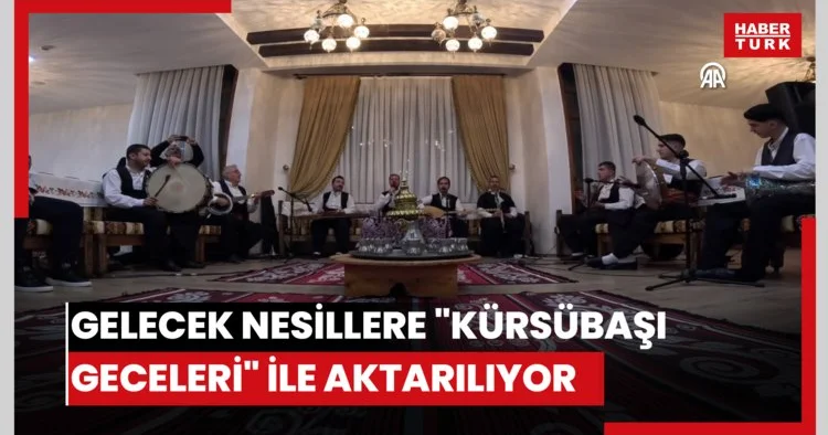 Gelecek nesillere Kürsübaşı Geceleri ile aktarılıyor