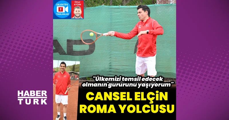 Cansel Elçin Roma yolcusu: Bayrağımızı temsil etmek insanı çok mutlu ediyor