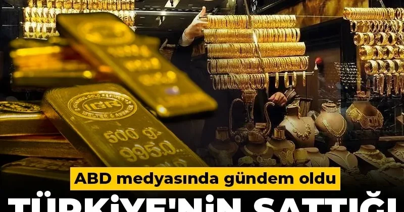 Türkiye nin sattığı altın miktarını duyurdu: ABD medyasında gündem oldu