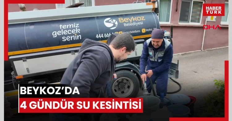 Beykoz’da 4 gündür su kesintisi