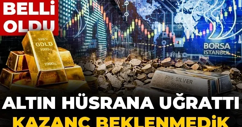 Altın hüsrana uğrattı kazanç beklenmedik yerden geldi