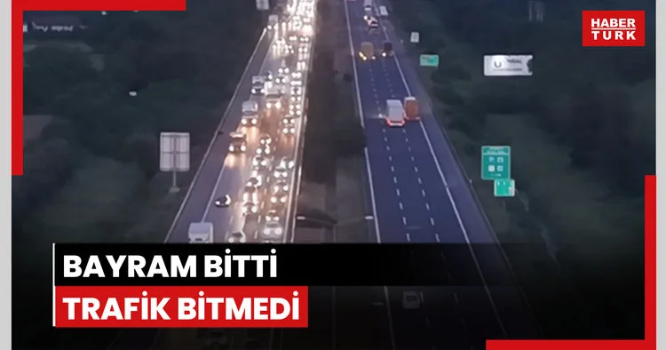 Bayram bitti trafik bitmedi