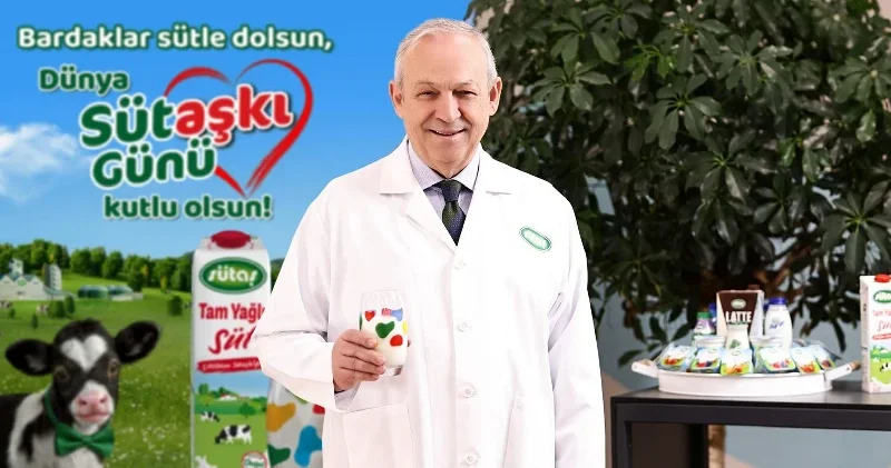 Dünya Süt Günü nde Sütaş Yönetim Kurulu Başkanı Yılmaz dan mesaj: Her bireye ulaşan büyük bir değer zinciri Aktüel Haberleri