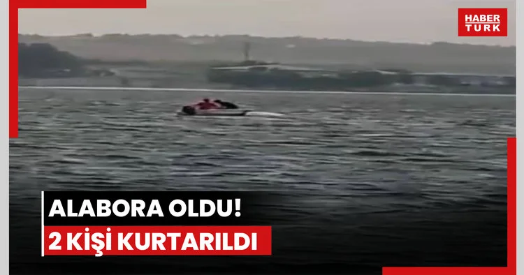 Alabora oldu! 2 kişi kurtarıldı