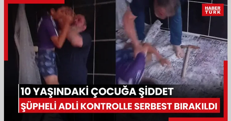 10 yaşındaki çocuğa şiddet
