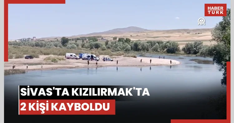Sivas ta, Kızılırmak Nehri nde akıntıya kapılan 3 kişiden 2 si kayboldu