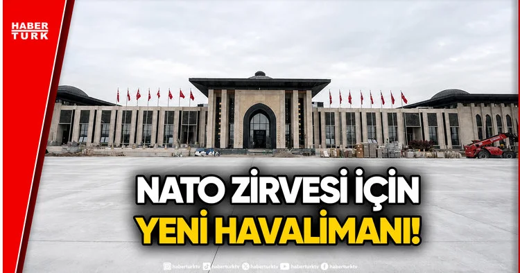 NATO Zirvesi İçin Hazır: Yeni Ankara Havalimanı Hizmete Açıldı!