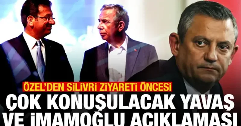 Özel den Silivri ziyareti öncesi çok konuşulacak İmamoğlu ve Yavaş açıklaması