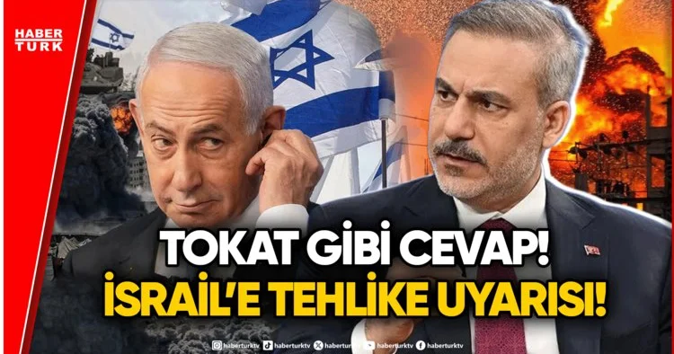 İsrail’in Yayılmacı Planına Hakan Fidan’dan Tokat Gibi Cevap!
