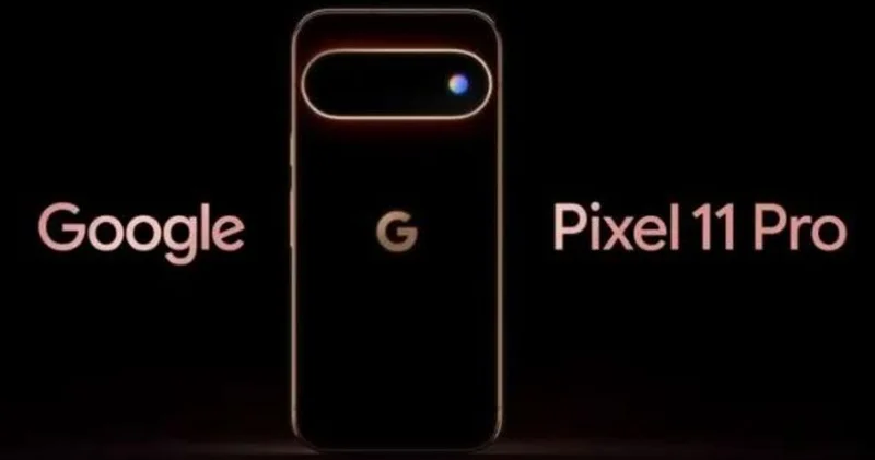 Google Pixel 11 serisi sızdırıldı! Fiyat artışı, RAM düşüşü ve Tensor G6 detayları