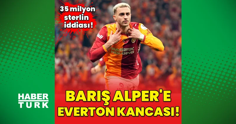 Barış Alper Yılmaz a Everton kancası!