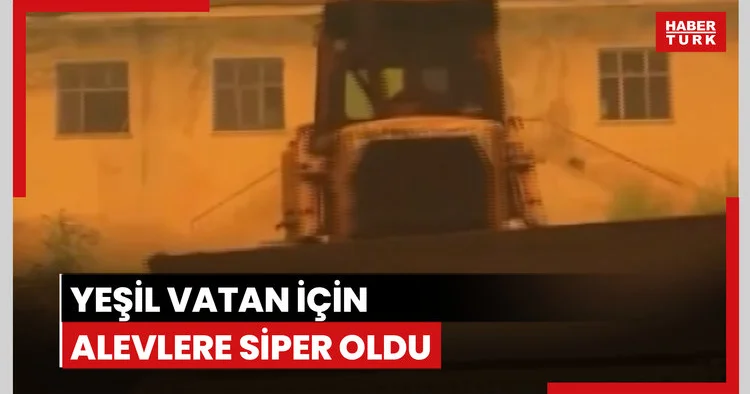 Yeşil vatan için alevlere siper oldu