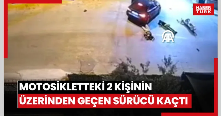 Mersinde otomobiliyle çarptığı motosikletteki 2 kişinin üzerinden geçen sürücü kaçtı