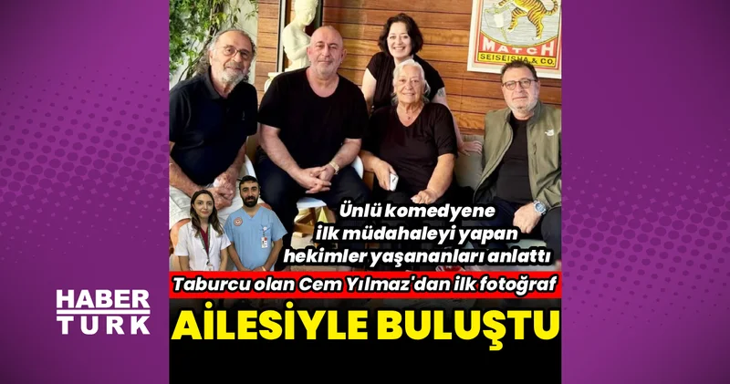 Taburcu olan Cem Yılmaz dan ilk fotoğraf! Ailesiyle bir araya geldi