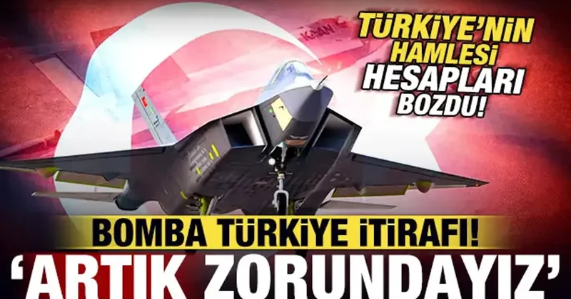 Türkiye nin hamlesi tüm hesapları bozdu! Bomba Türkiye itirafı: Artık zorundayız!