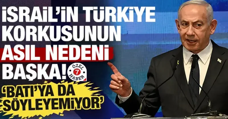 İsrail’in Türkiye korkusu başka! Batı’ya da söyleyemiyor ama artık at koşturamayacak