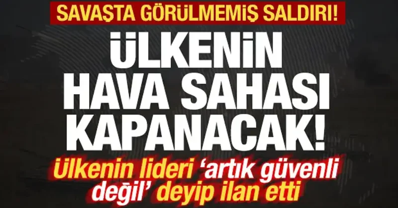 Savaşta görülmemiş saldırı! Ülkenin lideri resmen ilan etti: Hava sahası kapanacak!