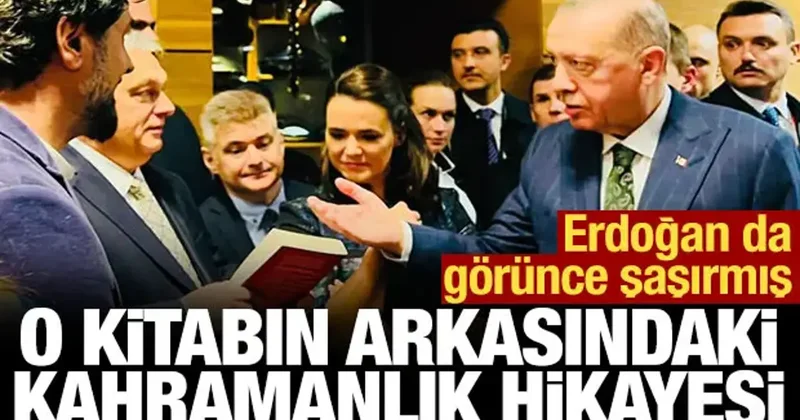 Cumhurbaşkanı Erdoğan ın Orban a hediye ettiği kitabın arkasındaki kahramanlık hikayesi