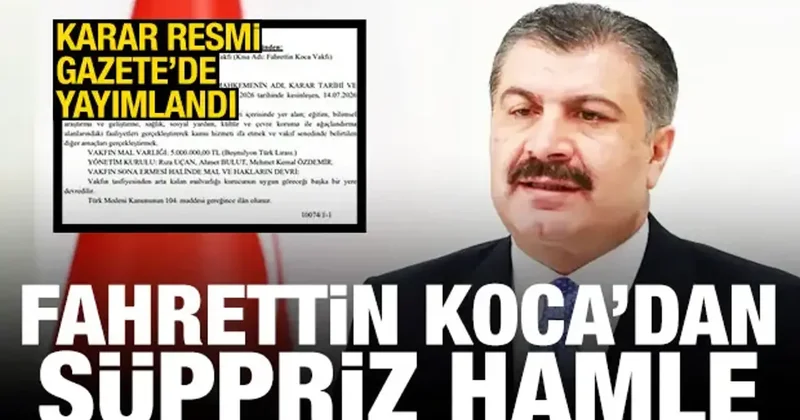 Fahrettin Koca, kendi adını taşıyan vakıf kurdu