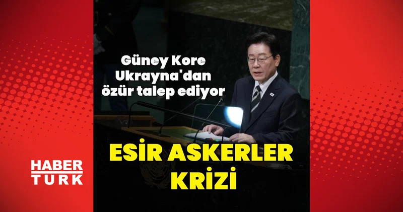 Güney Kore Ukrayna dan özür talep ediyor Dış Haberler