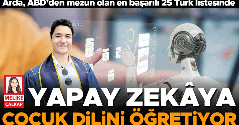 Berkeley mezunu Arda yapay zekâyı eğitiyor