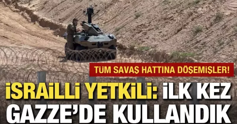 İsrailli yetkiliden Gazze itirafı: Tüm savaş hattını robotik sistemlerle donattık