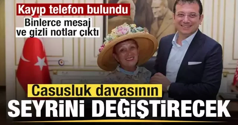 İBB’deki casusluk davasının seyrini değiştirecek! Kayıp telefon bulundu