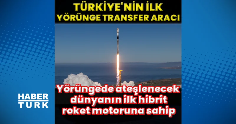 Türkiye nin ilk yörünge transfer aracı FGN TUG S01 uzayda Teknoloji Haberleri