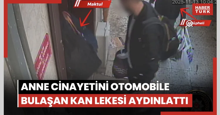 İzmir de anne cinayetini otomobile bulaşan kan lekesi aydınlattı