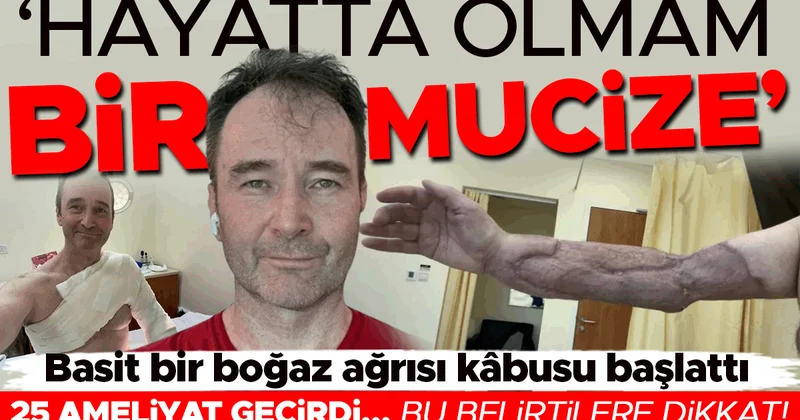 Basit bir boğaz ağrısı kâbusu başlattı: ‘Hayatta olmam bir mucize’ 25 ameliyat geçirdi... Bu belirtilere dikkat!