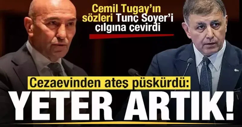 Kavga büyüyor! Tunç Soyer çılgına döndü! Cemil Tugay a ateş püskürdü: Yeter artık