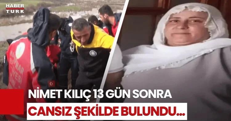 2 Çocuk Annesi Günlerdir Aranıyordu: Nimet Kılıç ın Cansız Bedeni Bulundu